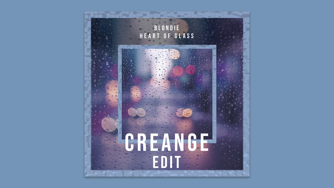 Blondie - Heart Of Glass (Creange Edit)