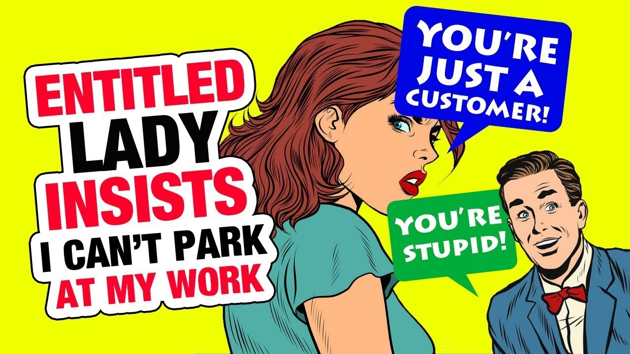 r/IDoWorkHereLady - She Says I Can't PARK at WORK