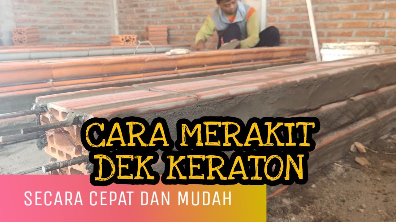 Cara Merakit Dak Keraton Untuk Rumah Tingkat