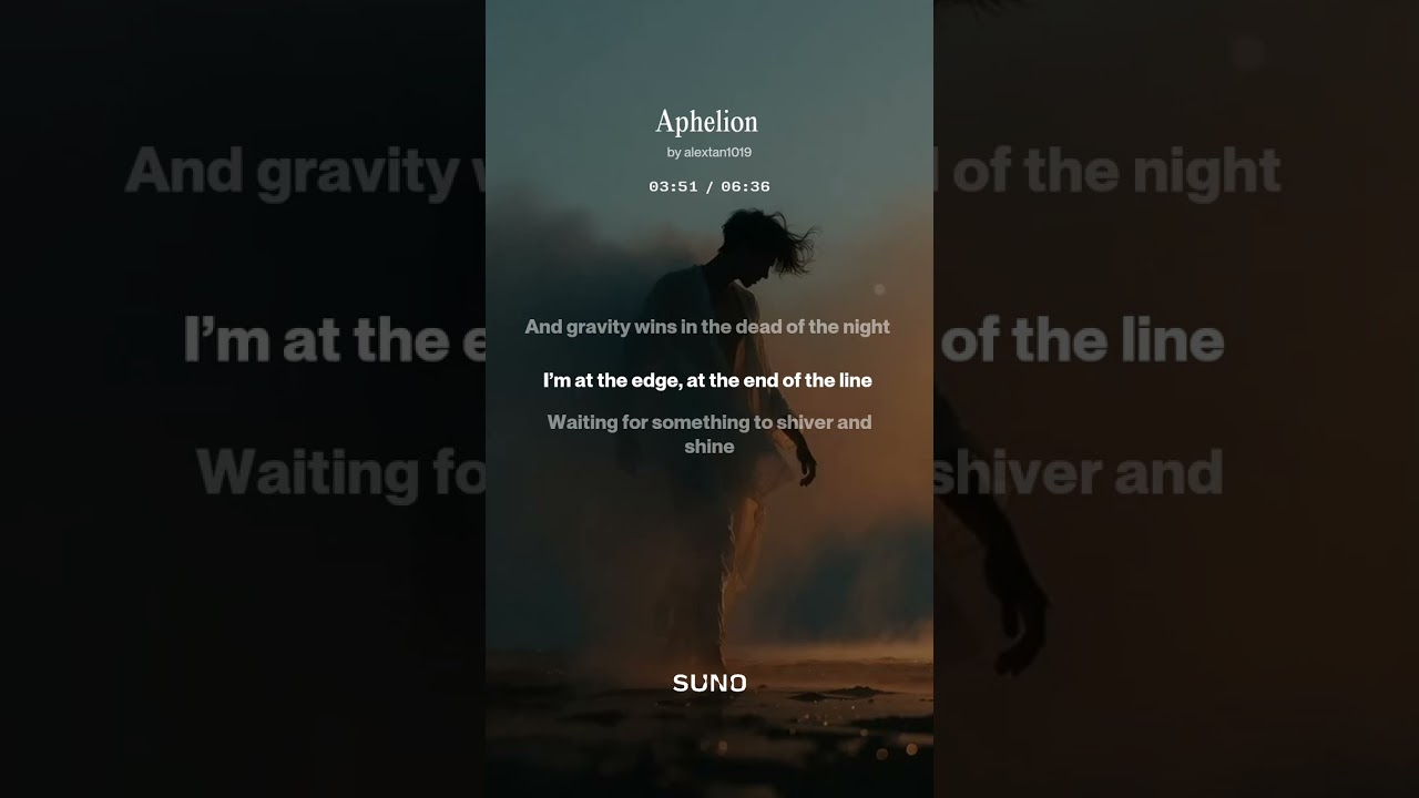 Aphelion - Make with SUNO AI MUSIC Lyrics Videos 