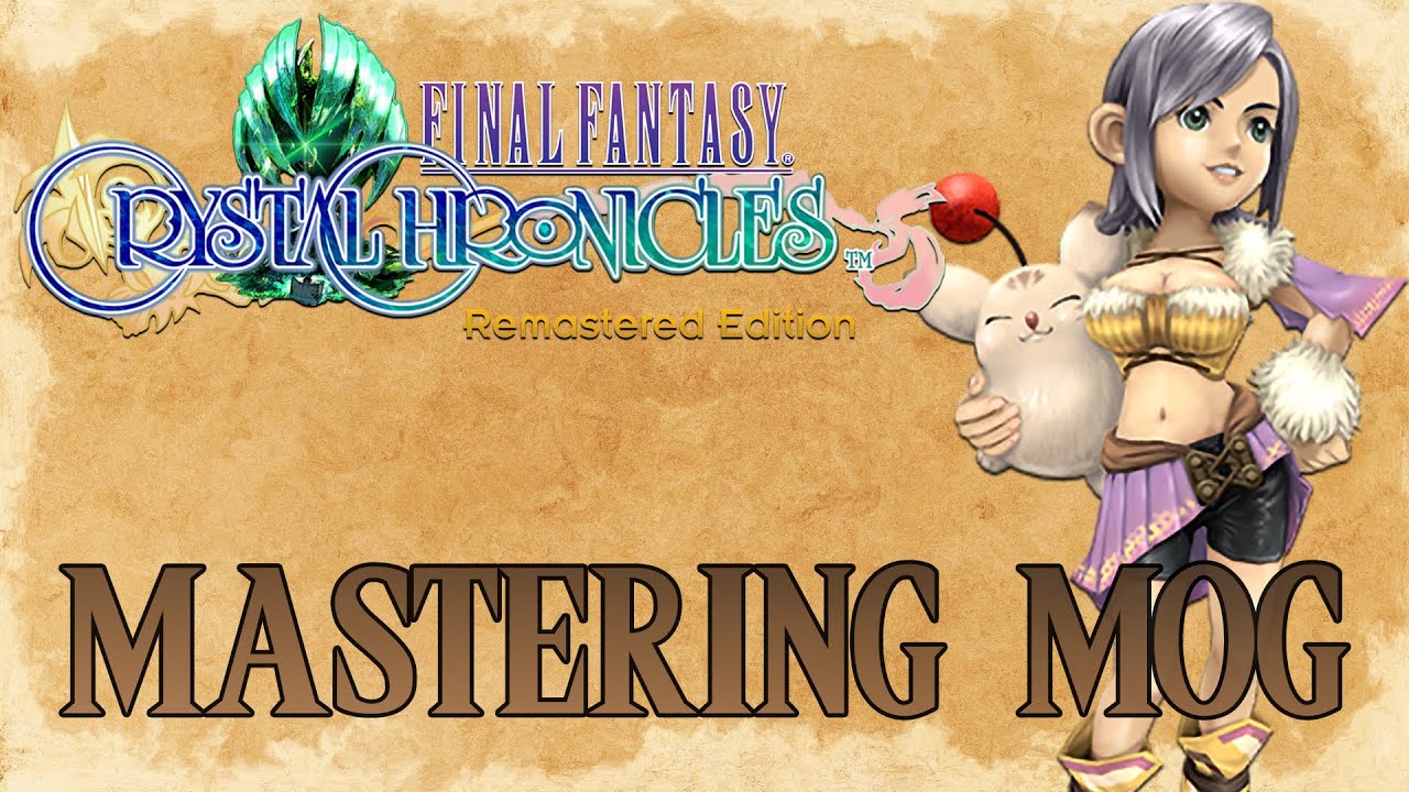 Final Fantasy Crystal Chronicles - Mastering Mog