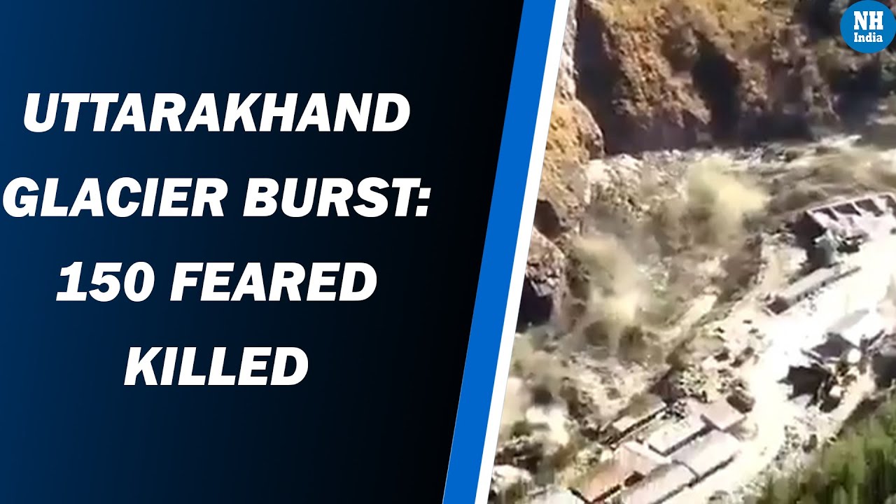 Glacier breaks in Uttarakhand's Chamoli; 150 labourers missing