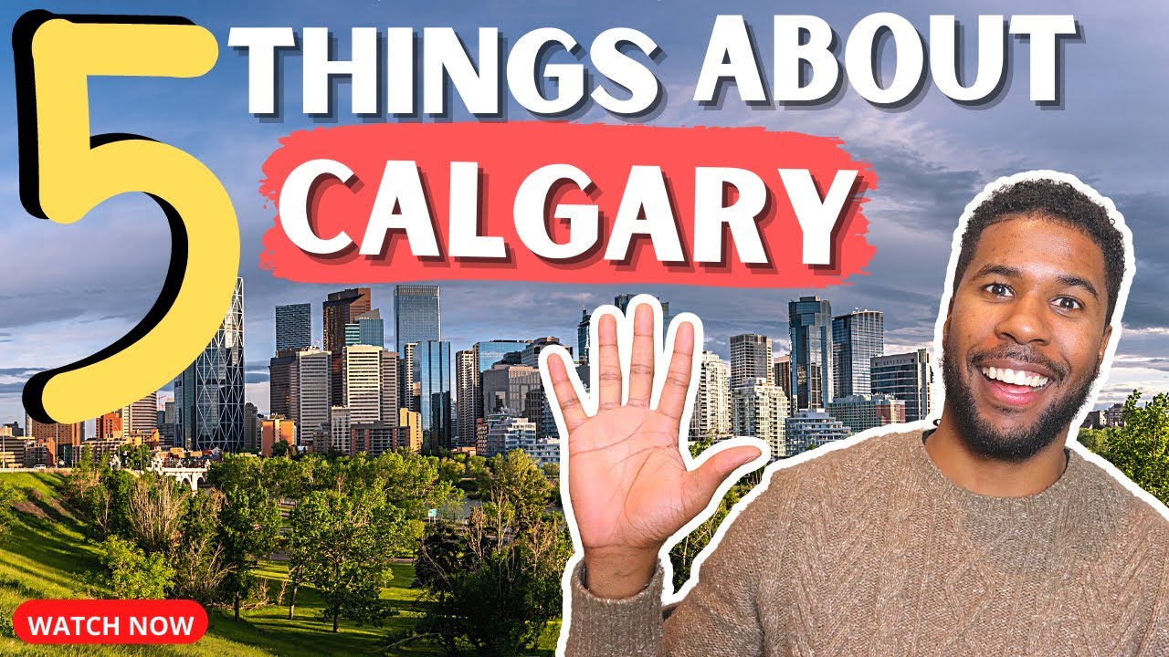 5 THINGS YOU NEED TO KNOW BEFORE MOVING TO CALGARY