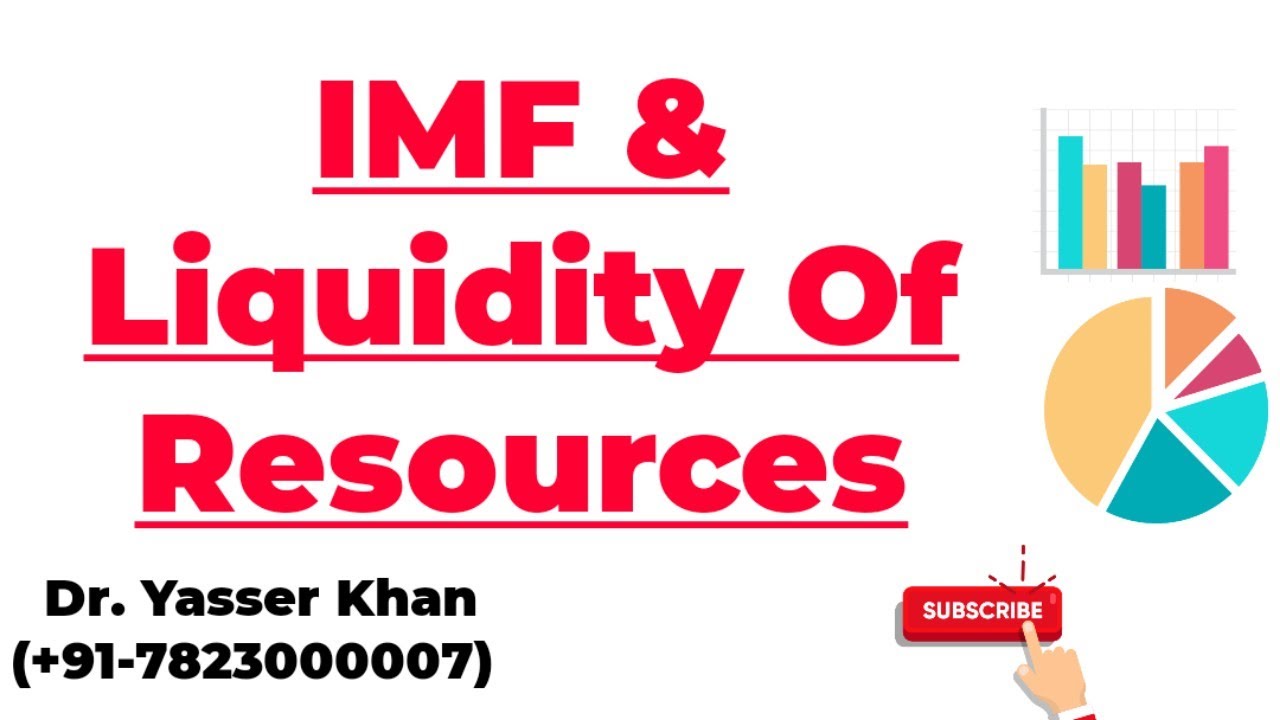 International Monetary Fund (IMF) And Liquidity Of Resources