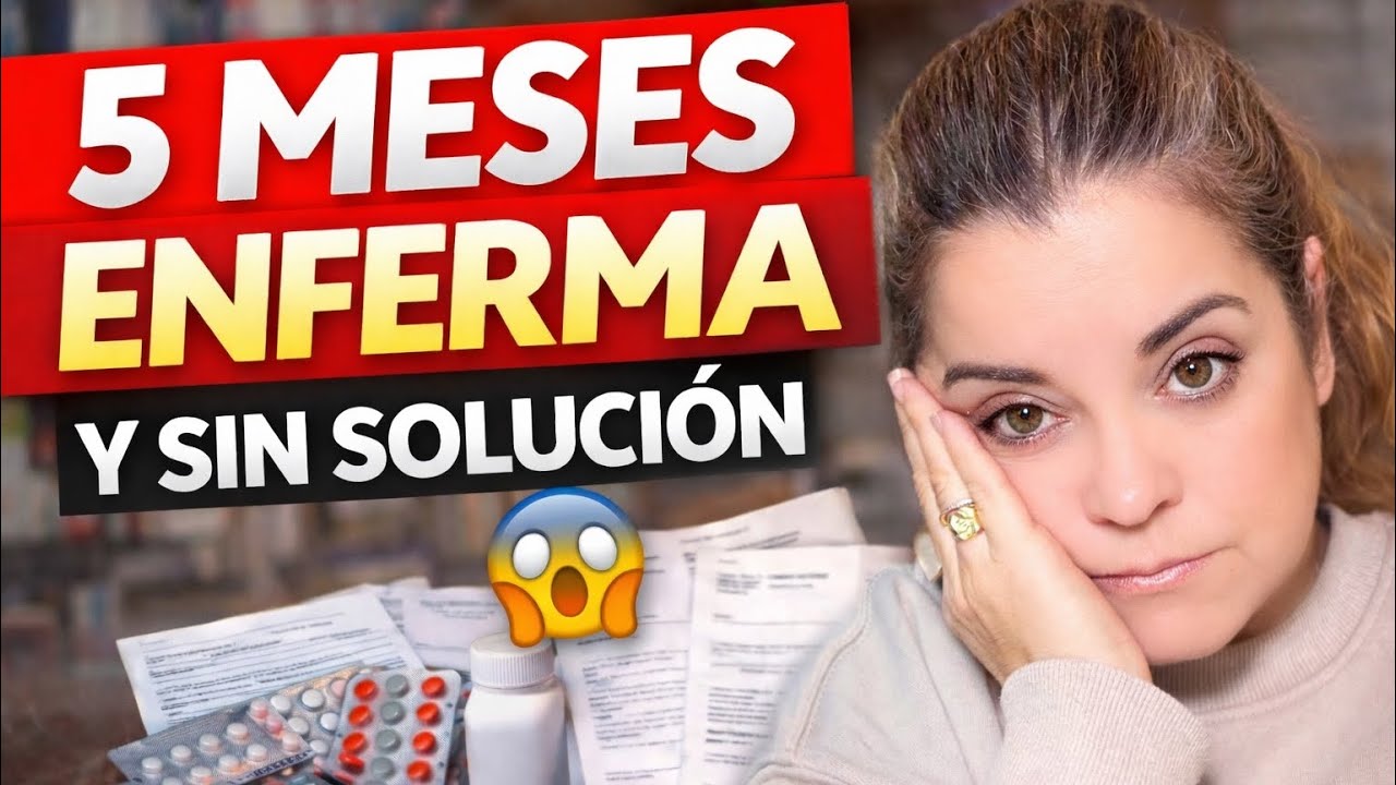 💥 5 MESES ENFERMA y SIN SOLUCIÓN! La historia que nadie te ha contado…💥