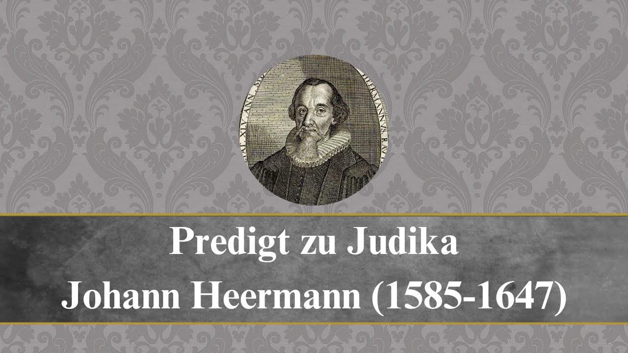 Predigt von Johann Heermann (1545-1647) zu Judika