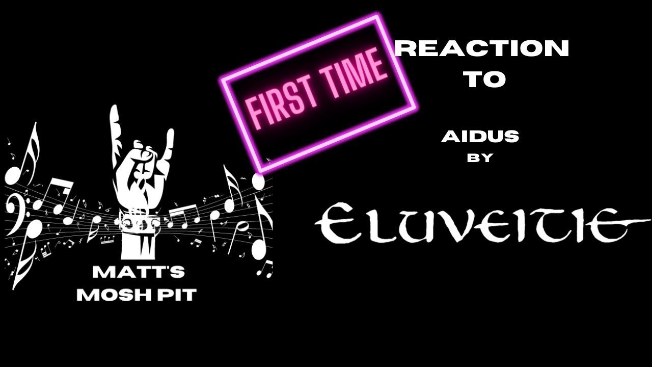 Matt watches Aidus by ELUVEITIE for the FIRST TIME!
