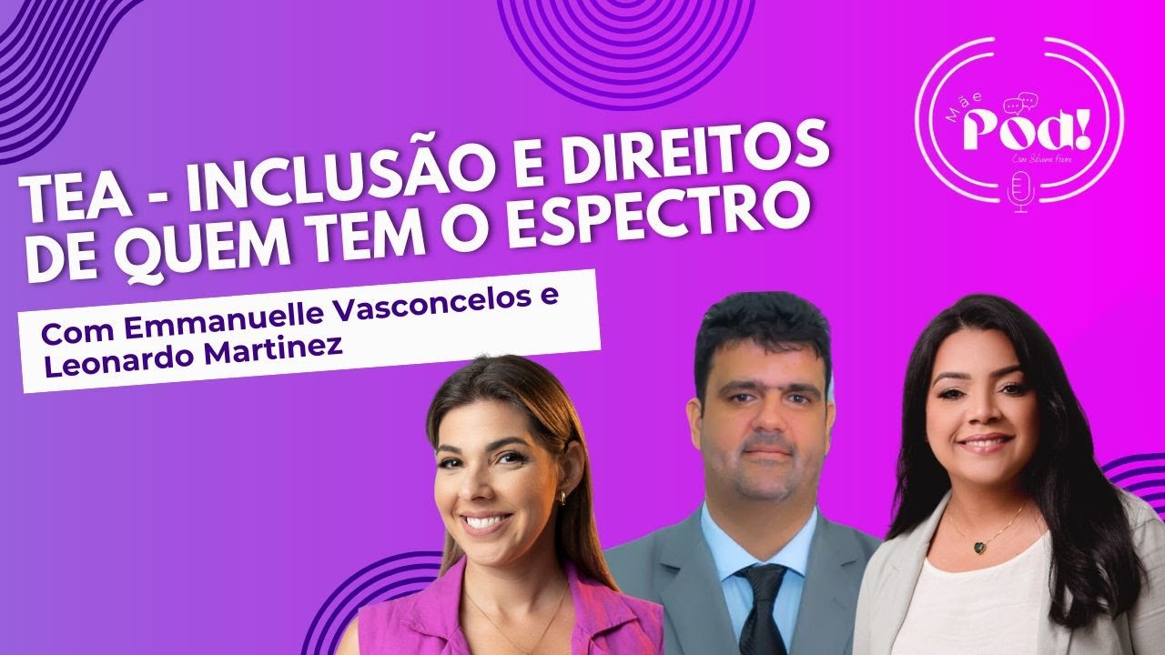 M&atilde;ePod! Com Silvana Freire #09 TEA - Diagn&oacute;stico e direitos de quem tem o espectro.