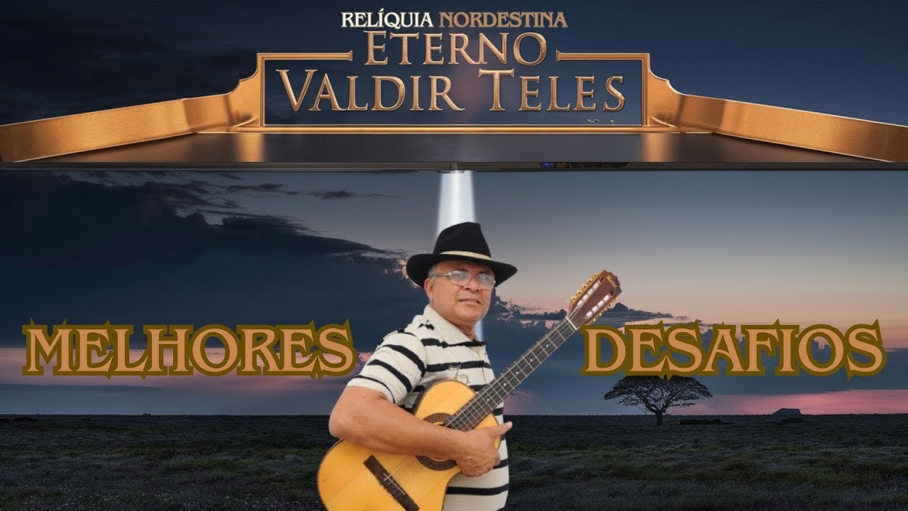 Desafios Inesquecíveis: Valdir Teles e Grandes Nomes do Repente.