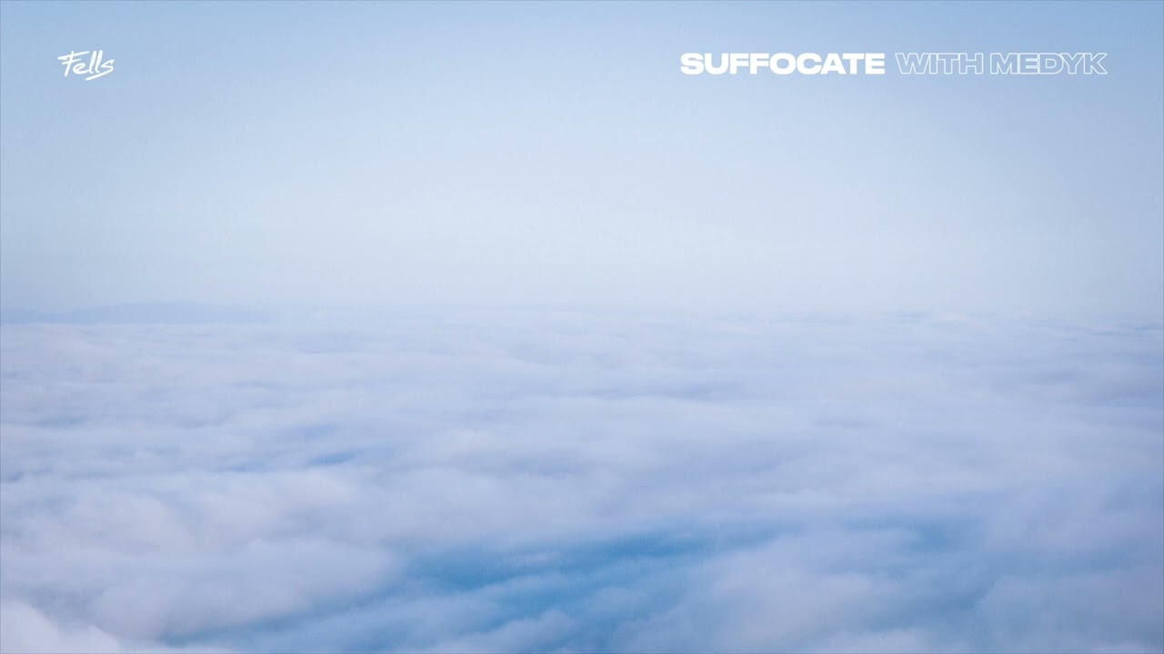 Fells - Suffocate (with Medyk) (Official Audio)
