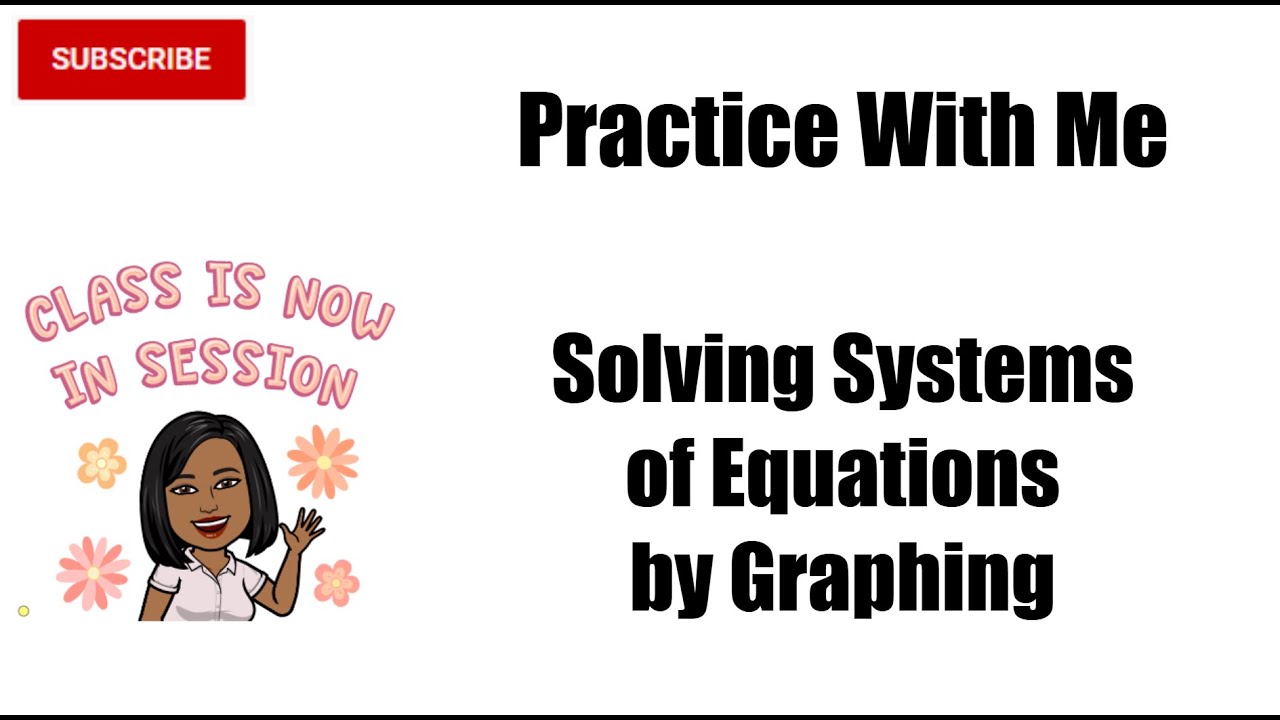 Practice With Me - Solving Systems of Equations by Graphing