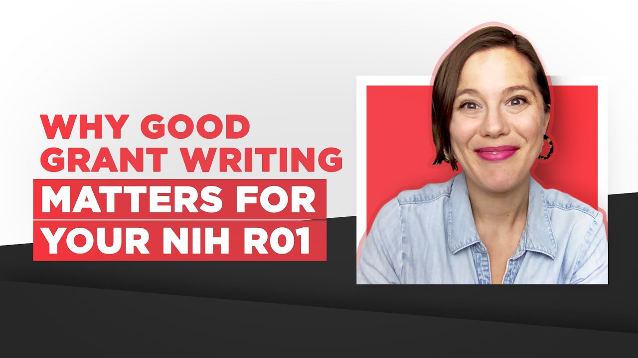 Why Good Grant Writing Matters for Your R01