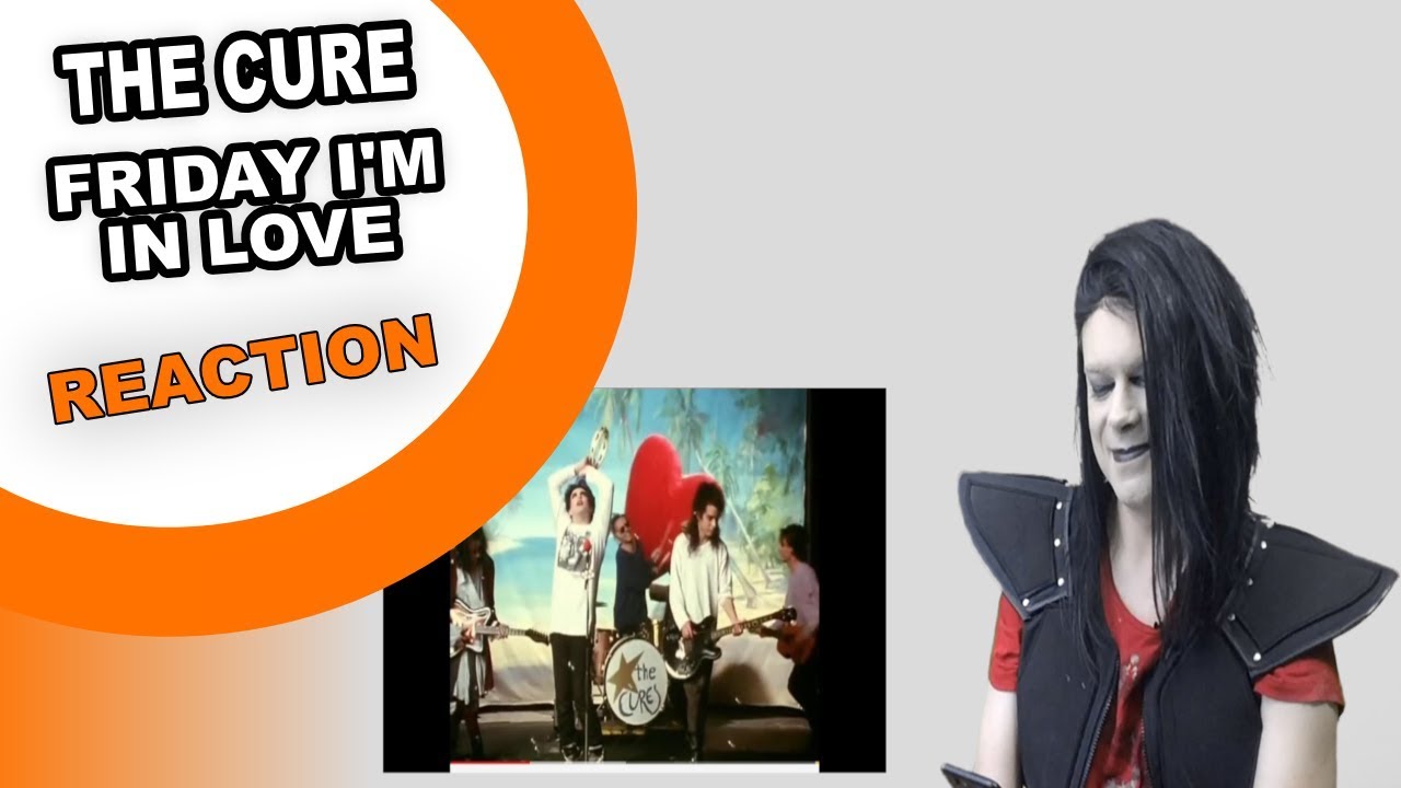 TENOR REACTS TO THE CURE FRIDAY I'M IN LOVE (OFFICIAL MUSIC VIDEO)
