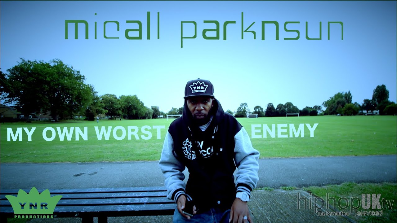HipHopUKtv - Micall Parknsun - My Own Worst Enemy