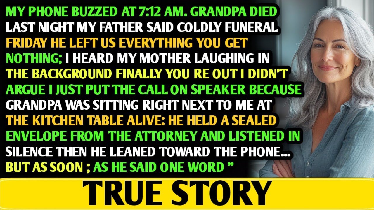 My Parents Called: “Grandpa Died We Get Everything, You Get Nothing” I Smiled… Grandpa Sat Beside Me