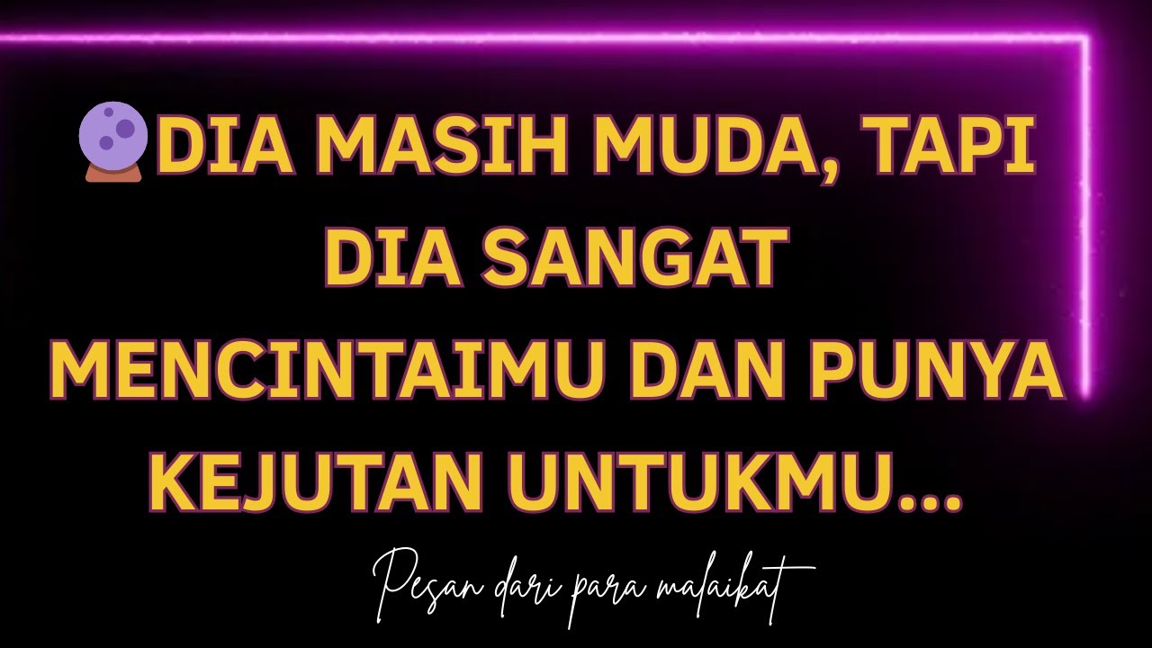 🔮Dia masih muda, tapi dia sangat mencintaimu dan punya kejutan untukmu... pesan dari para malaikat.