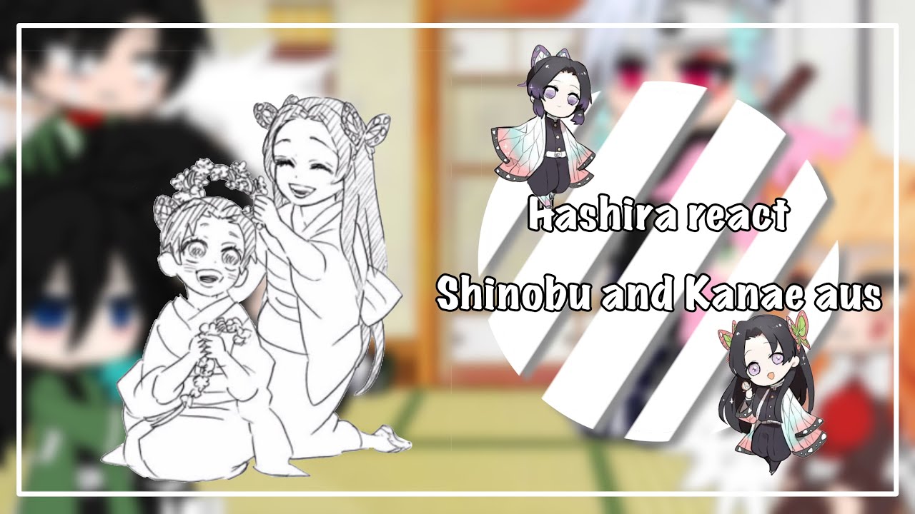Hashira react to shinobu and kanae aus//bad edit