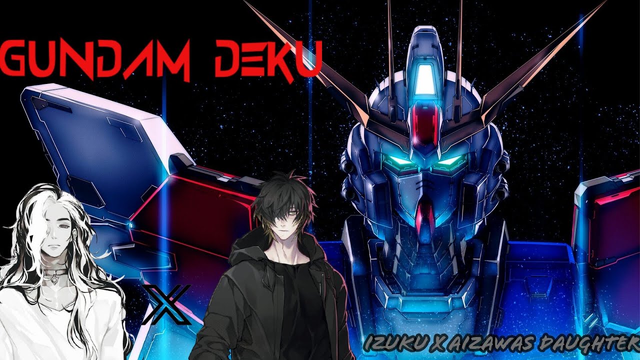 Gundam Deku | Part 1 | PIlot | Izuku X Aiko(Aizawas Daughter)