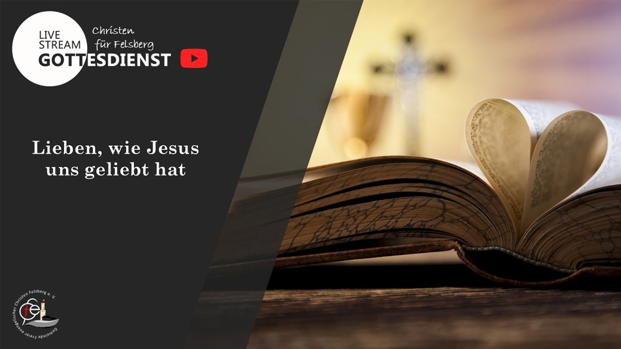 Lieben, wie Jesus uns geliebt hat | Gottesdienst 08.03.2026