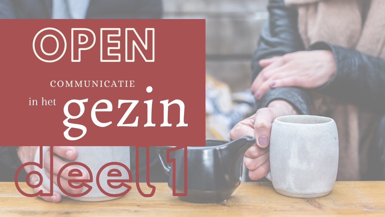 Open communicatie in het gezin (deel 1)