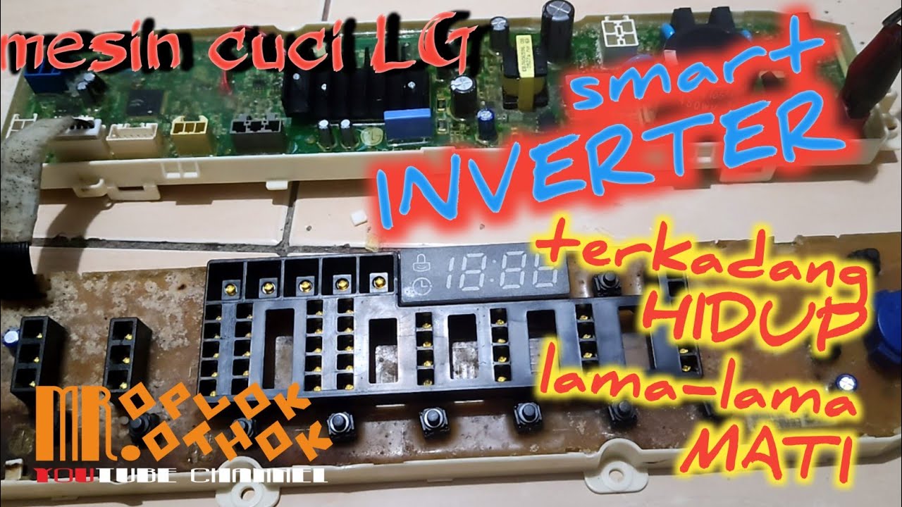 mesin cuci LG SMART INVERTER, kadang hidup, lama lama MATI TOTAL @mroplok-othok2888