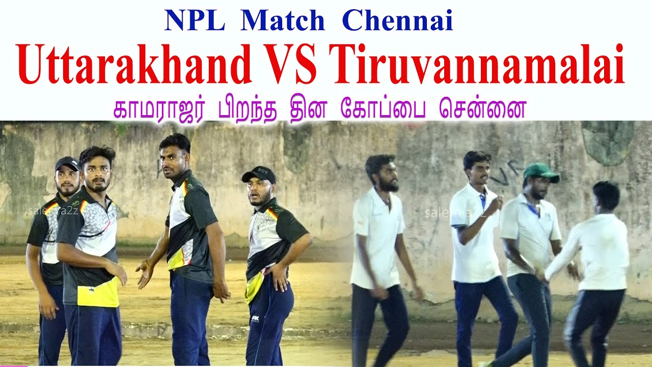 Uttarakhand VS Tiruvannamalai  || NPL Cricket Match chennai