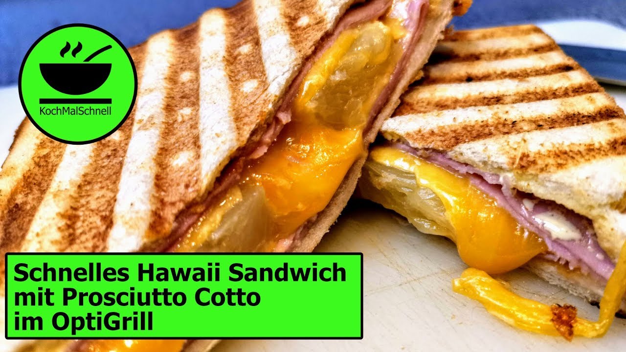 Schnelles Hawaii Sandwich  🥪  mit Prosciutto Cotto im OptiGrill von KochMalSchnell