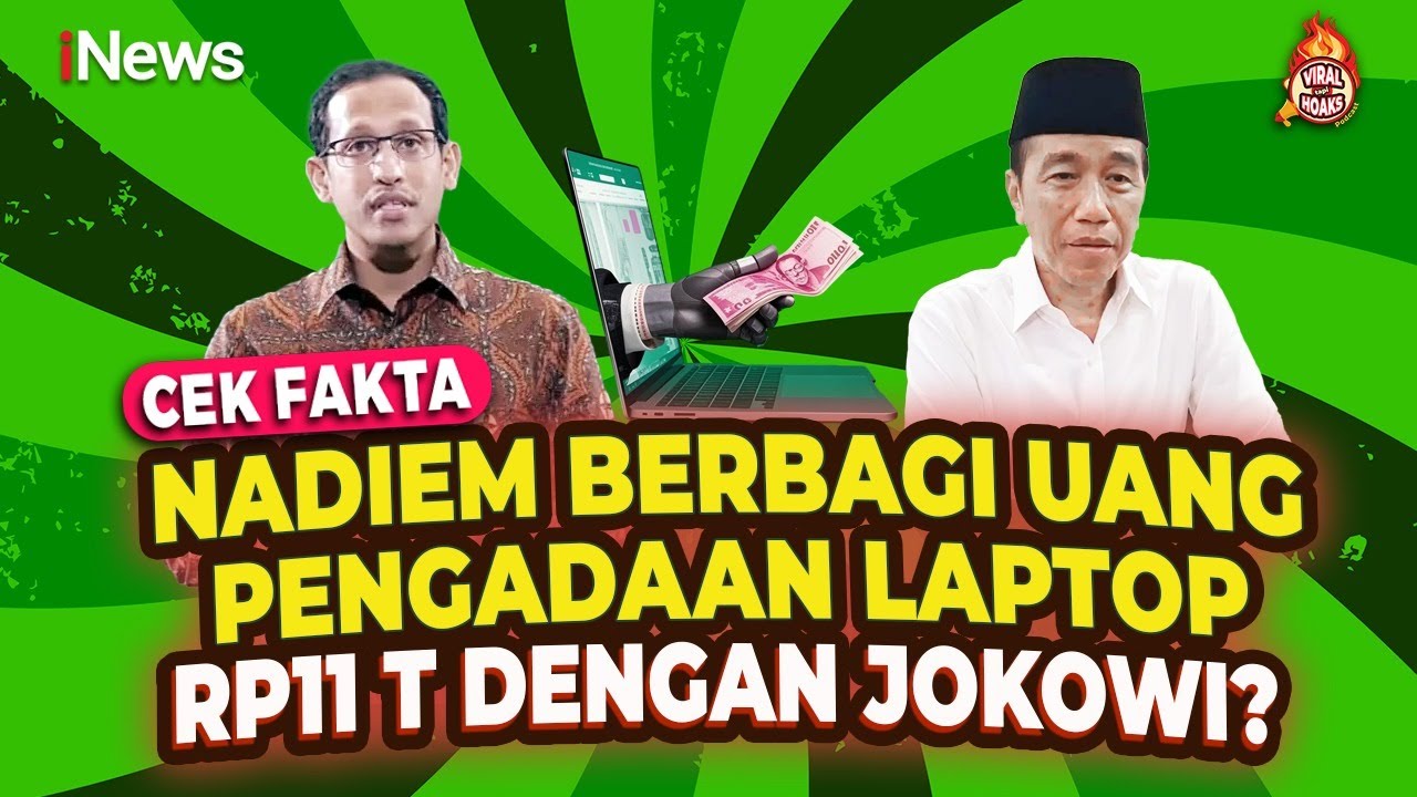 Nadiem Makarim Berbagi Uang Pengadaan Laptop Rp11 T dengan Jokowi? Cek Fakta | Viral tapi Hoaks