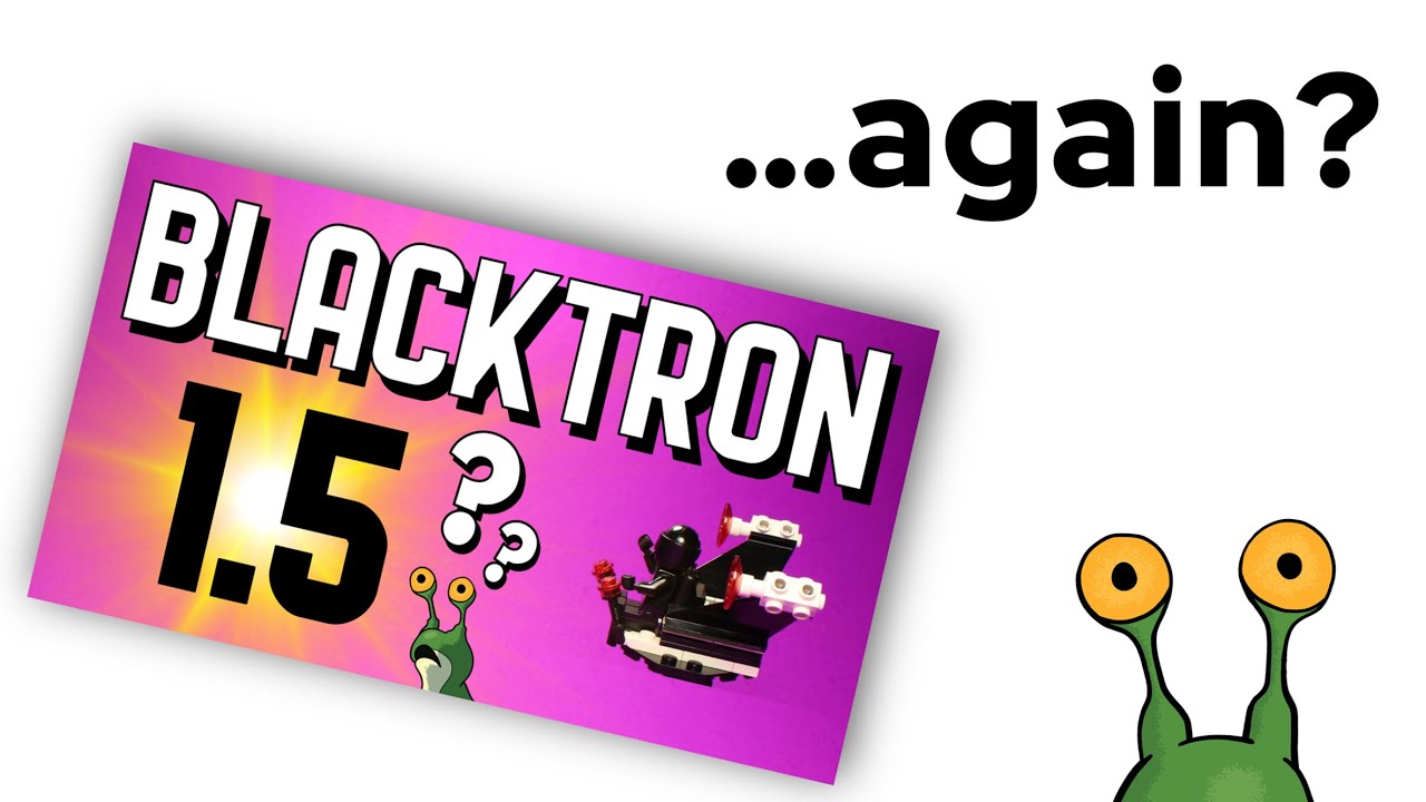 Blacktron 1.5 ...again?