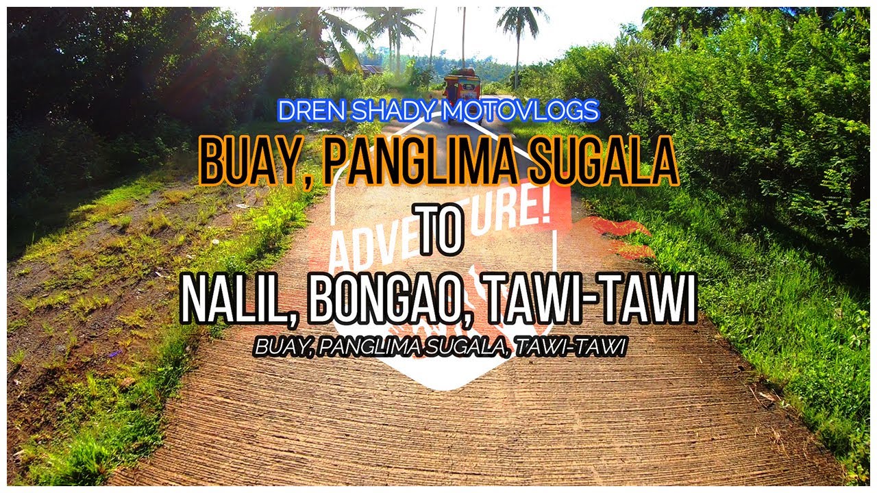 BUAY, PANGLIMA SUGALA to NALIL, BONGAO IN 2021 [Dren MotorVlogs] | Bongao,Tawi-Tawi, Philippines
