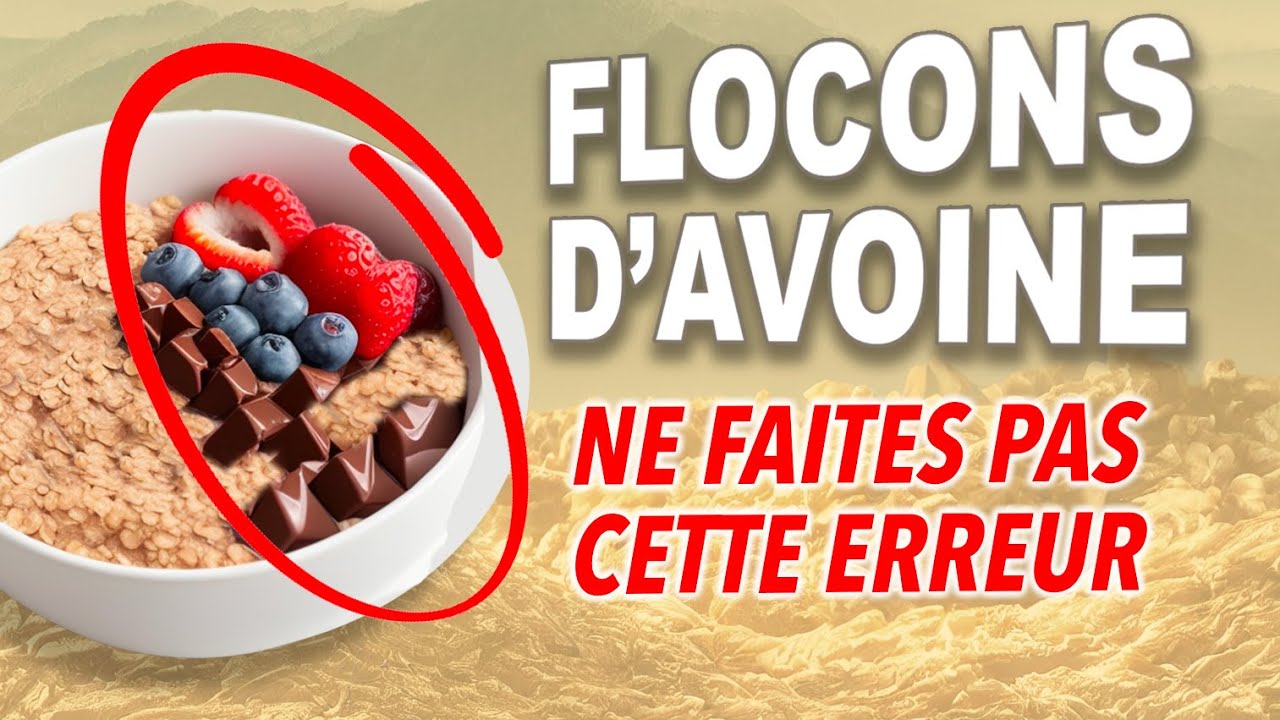 FLOCONS d&rsquo;AVOINE : l&rsquo;ERREUR &agrave; &Eacute;VITER + la bonne fa&ccedil;on de faire