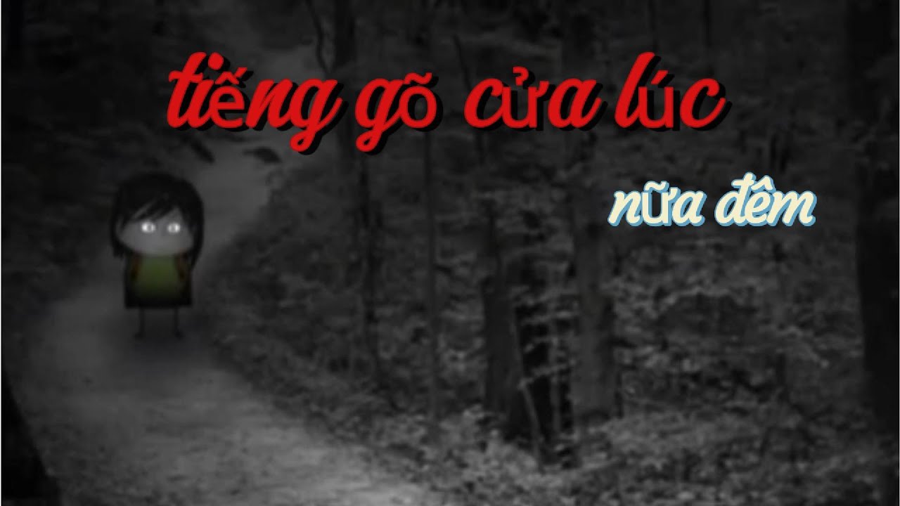 Full kinh dị tiếng gõ cửa lúc nữa đêm | binmetruyenstudio