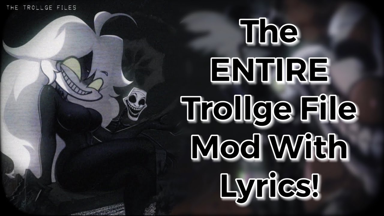 The Entire Trollge Files Mod WITH LYRICS! Friday Night Funkin) (The Blue Balls Incident 2.0