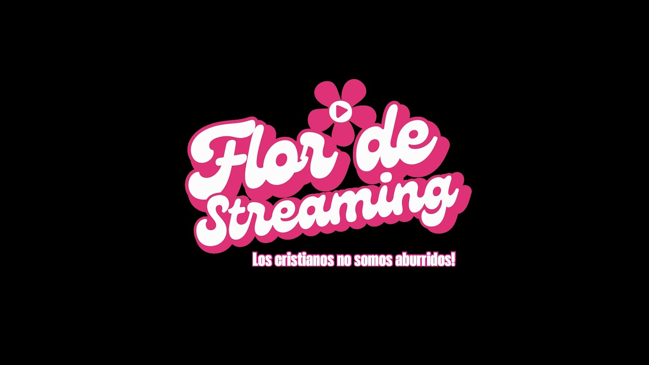FLOR de Streaming