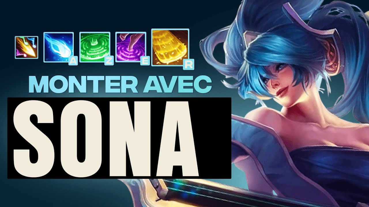 GUIDE SONA SORTIR DU LOWELO - Astuces, runes, objets, gameplay, combos et tips