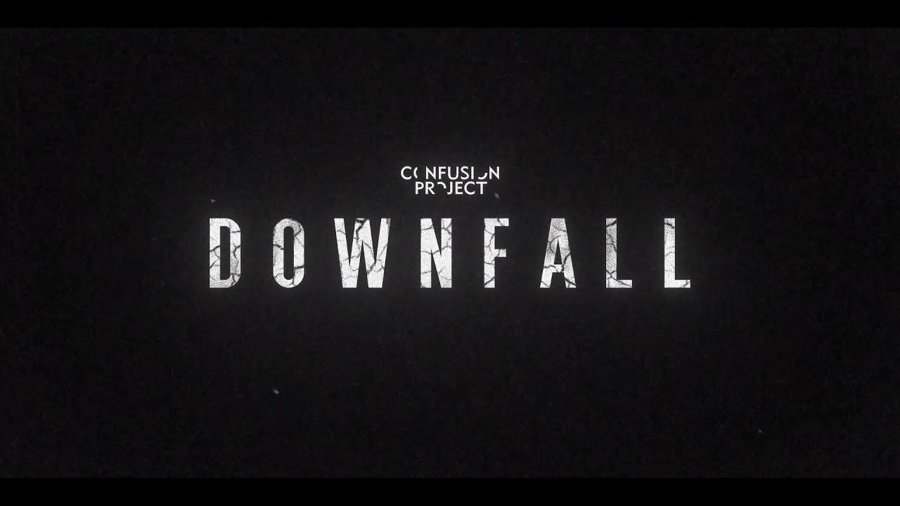 Confusion Project - Downfall (trailer)