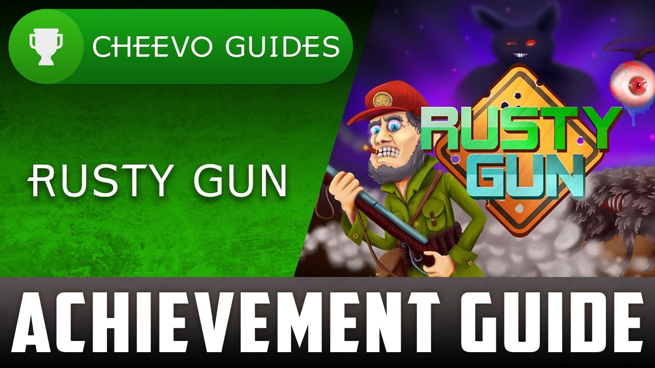 Rusty Gun - Achievement / Trophy Guide
