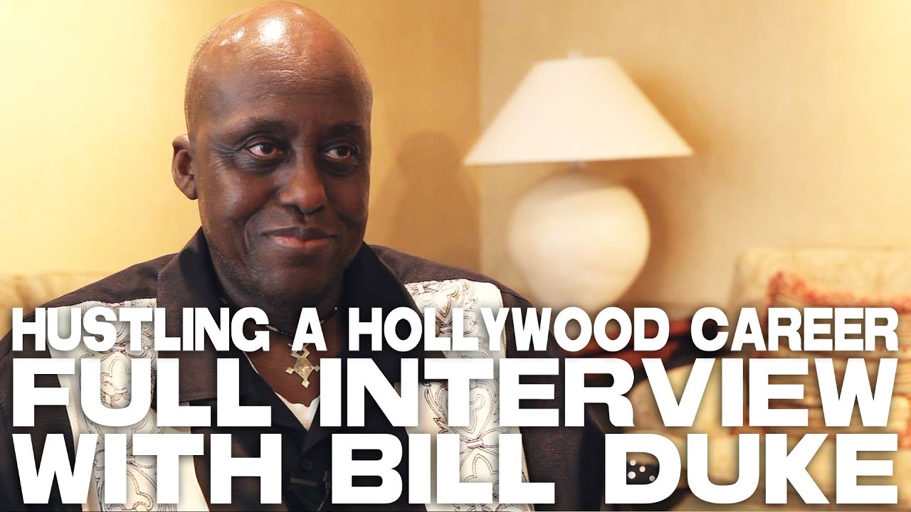 Bill Duke On Hustling A Hollywood Career [FULL INTERVIEW]