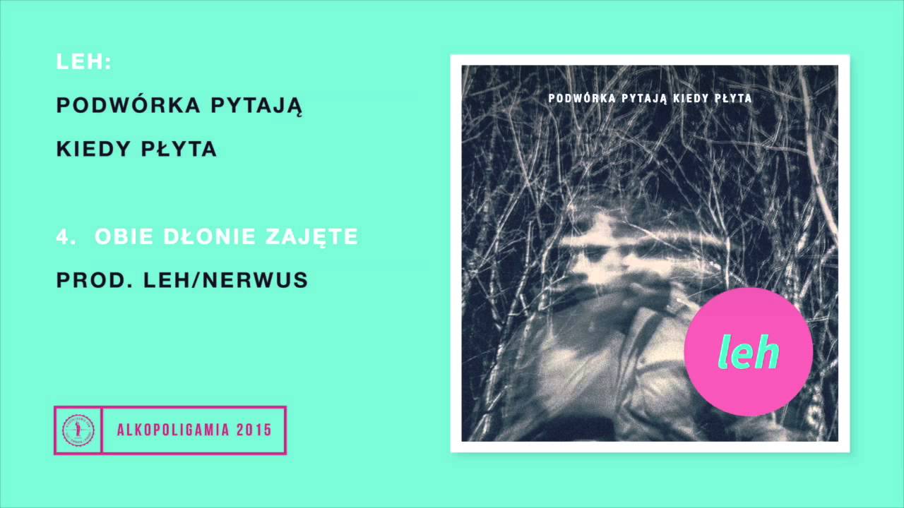 4. Leh - Obie dłonie zajęte (prod. Leh/Nerwus)