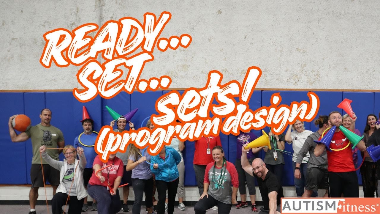 Ready, Set...SETS and Program Design | AUTISM FITNESS