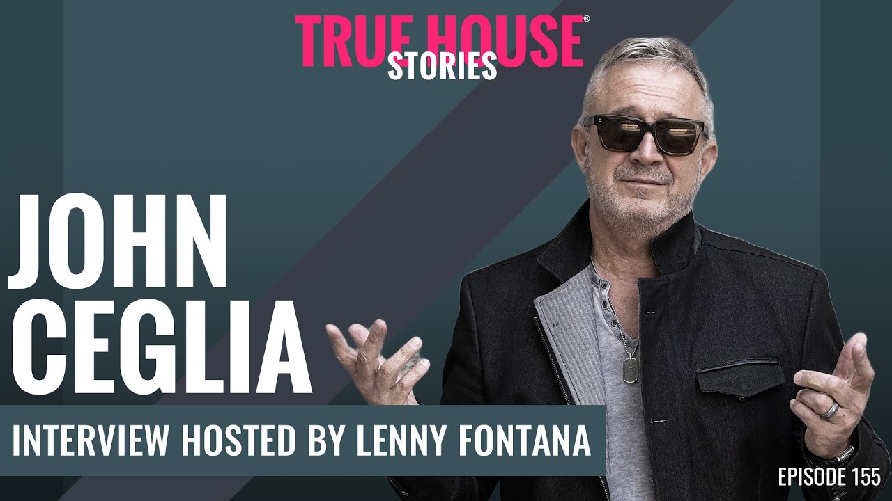 John Ceglia interview podcast hosted by Lenny Fontana # 155 True House Stories&reg;