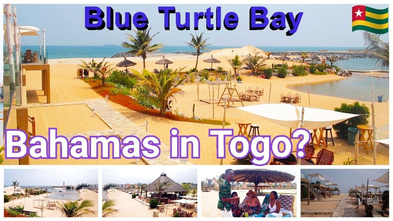 EXPLORE THE BAHAMAS IN WEST-AFRICA BLUE TURTLE BAY LOMÉ-TOGO