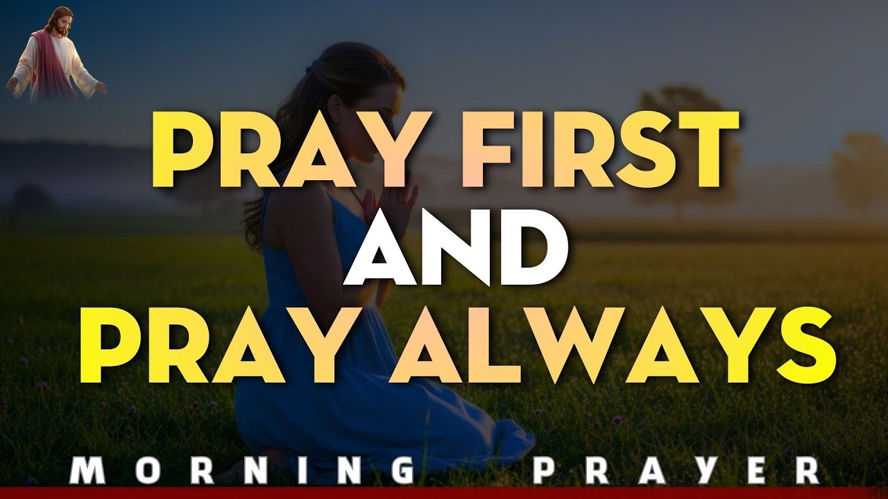 The Best Way To Start Your Day Is By Giving God Priority | A Blessed Morning Prayer