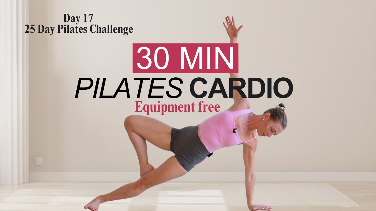 Day 17 | 30 MIN CARDIO PILATES  | Burn calories and sweat 🔥| 25 Day Pilates Challenge