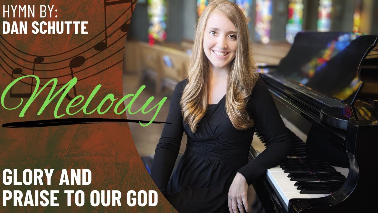 Glory and Praise to Our God (Melody)