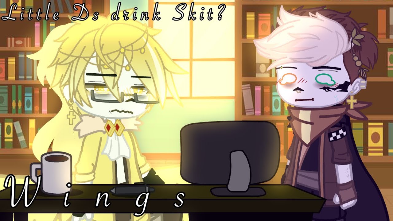 ][ wings || GC + ART || little Ds Drink skit(..?) ][ DREAMSWAP [ my au + lazy ]