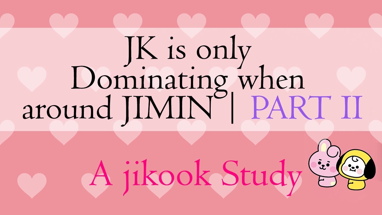 Jungkook Dominates Jimin | PART 2 | A jikook study