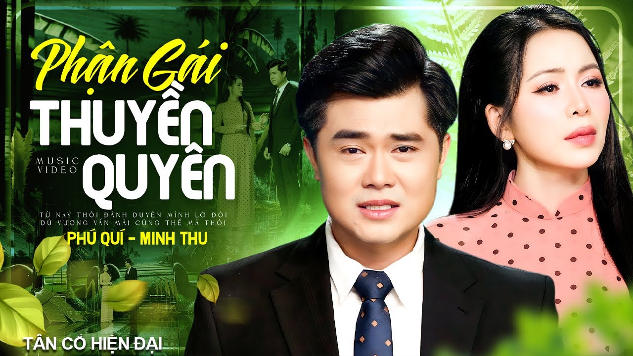 T&acirc;n Cổ Phận G&aacute;i Thuyền Quy&ecirc;n - Ph&uacute; Qu&iacute; ft Minh Thu 🔥 T&acirc;n Cổ Hiện Đại Say L&ograve;ng Người Nghe