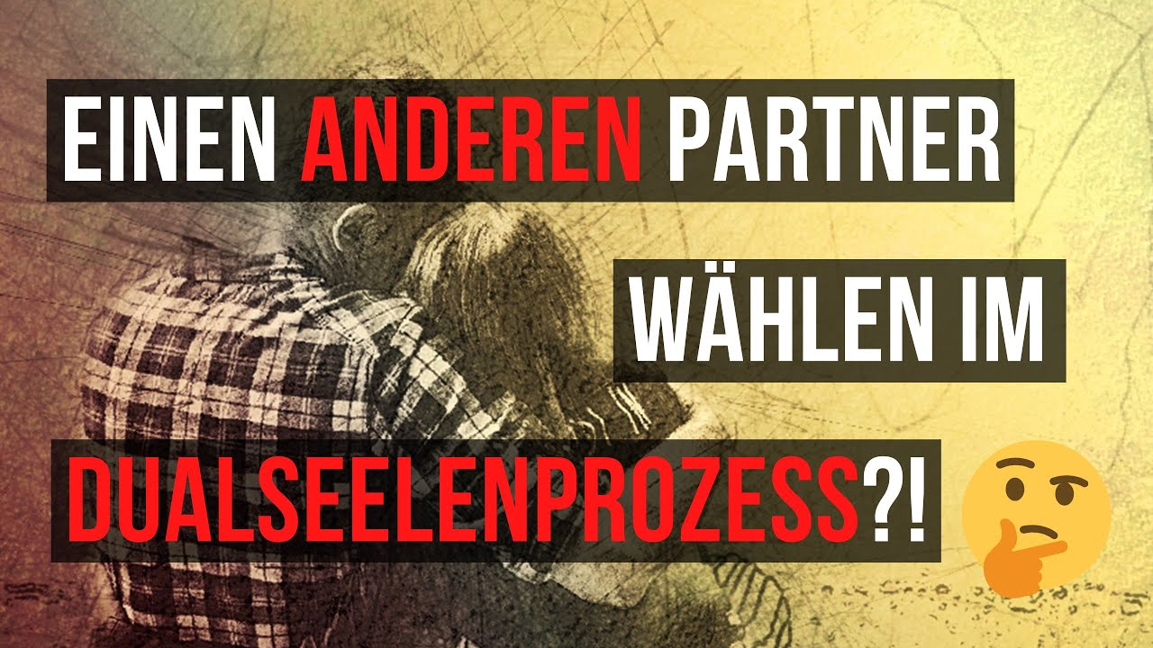 Kann ich einen anderen Partner wählen im Dualseelenprozess? 🤔