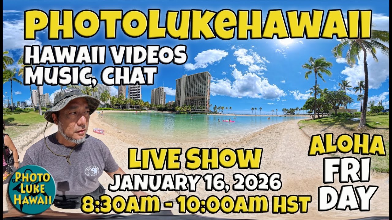 PhotoLukeHawaii Live Show - Hawaii Music, Hula, Surf & Oahu Tips & Adventures January 16, 2026